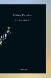 Forhenget av Milan Kundera (Innbundet)