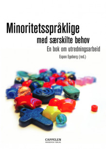 Minoritetsspråklige med særskilte behov av Espen Egeberg, Jorunn Grøholt, Jan Arne Handorff, Svein Nymoen, Anne Cathrine Thurmann-Moe og Meral Øzerk (Heftet)