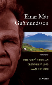 Fotspor på himmelen, Drømmer på jord, Navnløse veier av Einar Már Guðmundsson (Heftet)