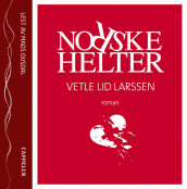 Norske helter av Vetle Lid Larssen (Lydbok-CD)