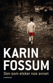 Den som elsker noe annet av Karin Fossum (Innbundet)