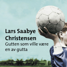 Gutten som ville være en av gutta av Lars Saabye Christensen (Nedlastbar lydbok)