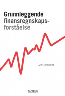 Grunnleggende finansregnskapsforståelse av Arne Kinserdal (Heftet)