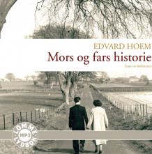Mors og fars historie av Edvard Hoem (Lydbok MP3-CD)