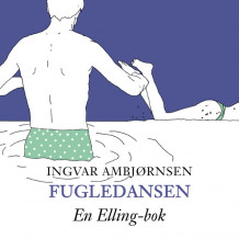 Fugledansen av Ingvar Ambjørnsen (Nedlastbar lydbok)