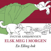 Elsk meg i morgen av Ingvar Ambjørnsen (Nedlastbar lydbok)