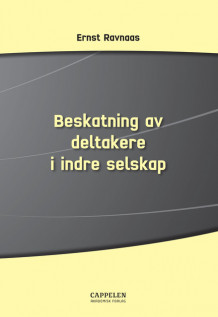 Beskatning av deltakere i indre selskap av Ernst Ravnaas (Heftet)