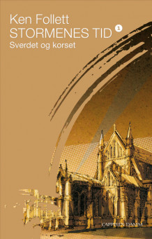 Stormenes tid 1- Sverdet og korset av Ken Follett (Innbundet)