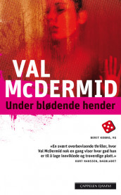 Under blødende hender av Val McDermid (Heftet)