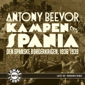 Kampen om Spania av Antony Beevor (Lydbok MP3-CD)
