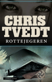 Rottejegeren av Chris Tvedt (Innbundet)