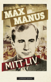 Mitt liv av Max Manus (Heftet)