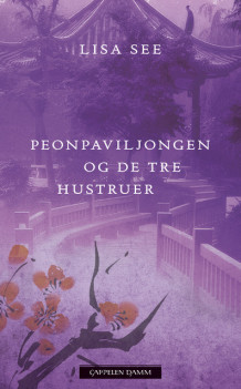 Peonpaviljongen og de tre hustruer av Lisa See (Heftet)