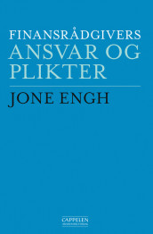 Finansrådgivers ansvar og plikter av Jone Engh (Innbundet)