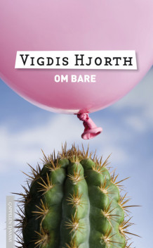 Om bare av Vigdis Hjorth (Heftet)