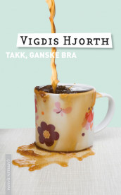 Takk, ganske bra av Vigdis Hjorth (Heftet)