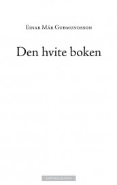 Den hvite boken av Einar Már Guðmundsson (Innbundet)