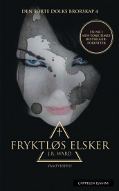 Fryktløs elsker av J. R. Ward (Heftet)