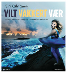 Vilt, vakkert vær av Siri Margrethe Kalvig (Innbundet)
