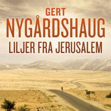 Liljer fra Jerusalem av Gert Nygårdshaug (Nedlastbar lydbok)