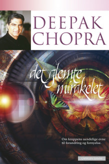 Det glemte mirakelet av Deepak Chopra (Innbundet)