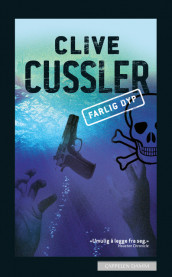 Farlig dyp av Clive Cussler (Heftet)