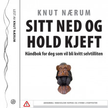Sitt ned og hold kjeft av Knut Nærum (Lydbok-CD)