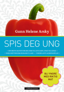 Spis deg ung av Gunn Helene Arsky (Innbundet)