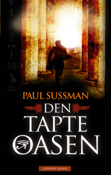 Den tapte oasen av Paul Sussman (Innbundet)