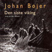 Den siste viking av Johan Bojer (Nedlastbar lydbok)