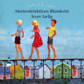 Mesterdetektiven Blomkvist lever farlig av Astrid Lindgren (Nedlastbar lydbok)