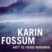 Natt til fjerde november av Karin Fossum (Nedlastbar lydbok)
