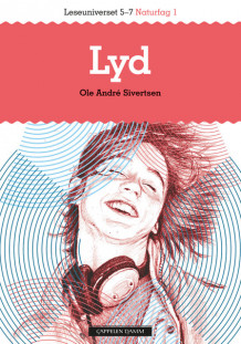 Leseuniverset 5-7 Naturfag 1: Lyd av Ole Andre Sivertsen (Heftet)