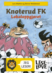 Leseløve - Knoterud FK - Lokaloppgjøret av Lars Mæhle (Innbundet)