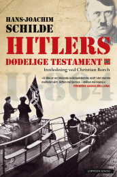 Hitlers dødelige testament av Hans-Joachim Schilde (Innbundet)