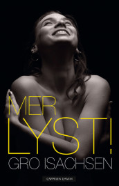 Mer lyst! av Gro Isachsen (Innbundet)
