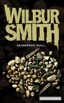 Skinnende gull av Wilbur Smith (Heftet)