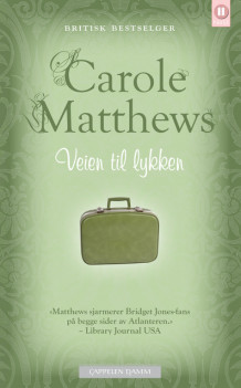 Veien til lykken av Carole Matthews (Heftet)