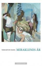 Miraklenes år av Tor Edvin Dahl (Ebok)