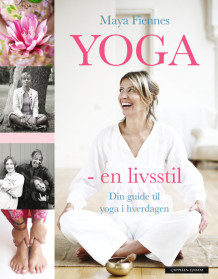 Yoga - en livsstil av Maya Fiennes (Innbundet)