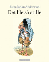 Det ble så stille av Rune Johan Andersson (Innbundet)