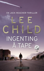 Ingenting å tape av Lee Child (Heftet)