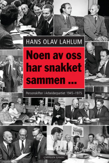 Noen av oss har snakket sammen ... av Hans Olav Lahlum (Innbundet)