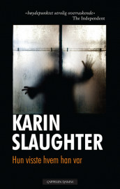 Hun visste hvem han var av Karin Slaughter (Ebok)