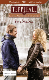 Forelskelsen av Kamilla Mathisen (Ebok)