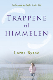 Trappene til himmelen av Lorna Byrne (Innbundet)