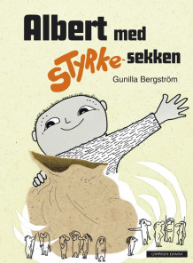 Albert Åberg med styrke-sekken av Gunilla Bergström (Innbundet)