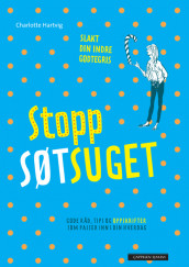 Stopp søtsuget av Charlotte Hartvig (Innbundet)