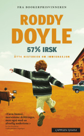 57% irsk. Historier om immigrasjon av Roddy Doyle (Heftet)