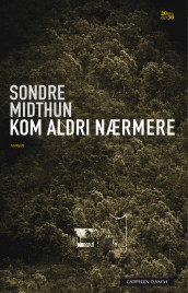 Kom aldri nærmere av Sondre Midthun (Innbundet)